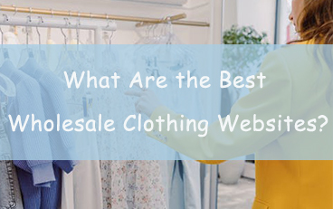 what are the best wholesale clothing websites